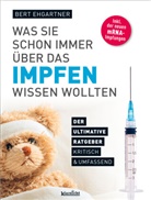 Ehgartner Bert, Bert Ehgartner, Ehgartner Ehgartner - Was Sie schon immer über das Impfen wissen wollten
