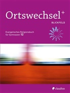 Heide Ewerth, Tanja Gojny, Sebastian Görnitz-Rückert, Sebastian Görnitz-Rückert u a, Ingrid Grill-Ahollinger - Ortswechsel PLUS 12 - Blickfeld