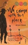 Debra Dank - We Come with this Place