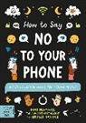 Lindsay Hassock, Brad Marsahll, Brad Marshall, Lauriane Bohemier, Lauriane Bohémier - How to Say No to Your Phone
