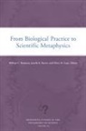 William C. Baxter Bausman, William C. Bausman, Janella K. Baxter, Oliver M. Lean - From Biological Practice to Scientific Metaphysics