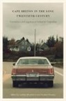 Lachlan Mackinnon, Andrew Parnaby - Cape Breton in the Long Twentieth Century