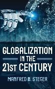 Manfred B. Steger - Globalization in the 21st Century