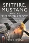 Peter Spring - Spitfire, Mustang and the 'Meredith Effect'