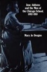 Mary Jo Deegan - Jane Addams and the Men of the Chicago School, 1892-1918