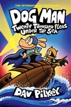 Dav Pilkey, Dav Pilkey - Dog Man - Twenty Thousand Fleas Under the Sea