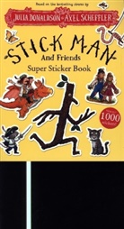 Julia Donaldson, Axel Scheffler - Stick Man And Friends Super Sticker Book
