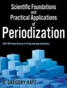 G. Gregory Haff - Scientific Foundations and Practical Applications of Periodization