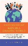 Allen N. Mendler, Mendler Allen N. - Raising Great Kids in a Chaotic World