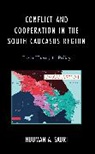 Houman A. Sadri, Sadri Houman A. - Conflict and Cooperation in the South Caucasus Region