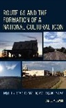 Daniel Milowski - Route 66 and the Formation of a National Cultural Icon