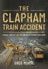 Greg Morse - The Clapham Train Accident