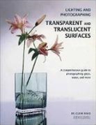 Glenn Rand - Lighting and Photographing Transparent and Translucent Surfaces