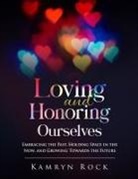 Kamryn Rock, Chela Hardy - Loving and Honoring Ourselves