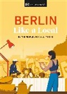 DK Eyewitness, DK Travel, Marlen Jacobshagen, Marlén Jacobshagen, Alexander Rennie, Bar Woolsey... - Berlin Like a Local: By the People Who Call It Home