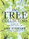Amy Stewart - The Tree Collectors