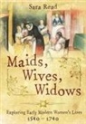 Sara Read - Maids, Wives, Widows