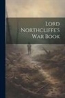 Anonymous - Lord Northcliffe's War Book