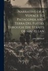 John Macdouall - Narrative of a Voyage to Patagonia and Terra Del Fuégo, Through the Straits of Magellan