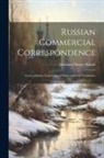 Abraham Simon Mindel - Russian Commercial Correspondence; Letters, Idioms, Grammatical Notes, and Full Vocabulary