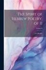 J. G. Herder - The Spirit of Hebrew Poetry, of II; Volume II
