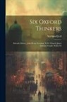 Algernon Cecil - Six Oxford Thinkers: Edward Gibbon, John Henry Newman, R.W. Church, James Anthony Froude, Walter Pa