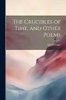 Darrell Figgis - The Crucibles of Time, and Other Poems