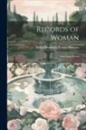 Felicia Dorothea Browne Hemans - Records of Woman: With Other Poems