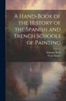 Edmund Head, Franz Kugler - A Hand-Book of the History of the Spanish and French Schools of Painting