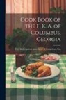 [Free Kindergarten Association of Col - Cook Book of the F. K. A. of Columbus, Georgia