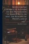Macmillan Company - Notes for the Guidance of Authors on the Preparation of Manuscripts, on the Reading of Proofs, and O