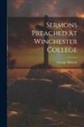 George Moberly - Sermons Preached at Winchester College
