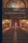 Carlo Goldoni - The Good-Humoured Ladies