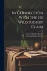 Frances Hodgson Burnett, Richard Hooker Wilmer - In Connection With the De Willoughby Claim