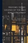 Charles Gilbert Hine, Staten Island Antiquarian Society - History, Story, Legend of the Old King's Highway: Now the Richmond Road
