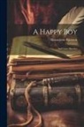 Bjørnstjerne Bjørnson - A Happy Boy: And Later Sketches