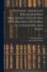 Cecil Knight Jones, José Toribio Medina - Hispanic American Bibliographies Including Collective Biographies, Histories of Literature and Selec