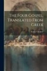 George Campbell - The Four Gospel, Translated From Greek