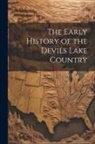 Anonymous - The Early History of the Devils Lake Country