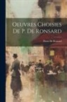 Pierre De Ronsard - Oeuvres Choisies De P. De Ronsard