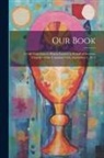 Anonymous - Our Book: A Call From Salem's Watch-Towers, in Behalf of Destitute Churches of the Unitarian Faith. September 5, 1844