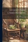 Henri De Noussanne - Le Goût Dans L'Ameublement