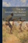 Richard Bonner - The Boy Inventors' Radio Telephone
