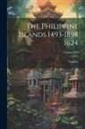 Various - The Philippine Islands 1493-1898 1624; Volume XXI