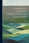 Various - Cambridge Literary Collections on Education