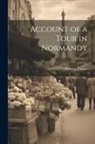 Dawson Turner - Account of a Tour in Normandy; Volume 2