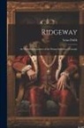 Scian Dubh - Ridgeway: An Historical Romance of the Fenian Invasion of Canada
