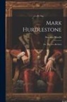 Susanna Moodie - Mark Hurdlestone: Or, The Two Brothers