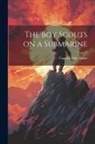 Captain John Blaine - The Boy Scouts on a Submarine