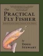 Doug Stewart - The Practical Fly Fisher